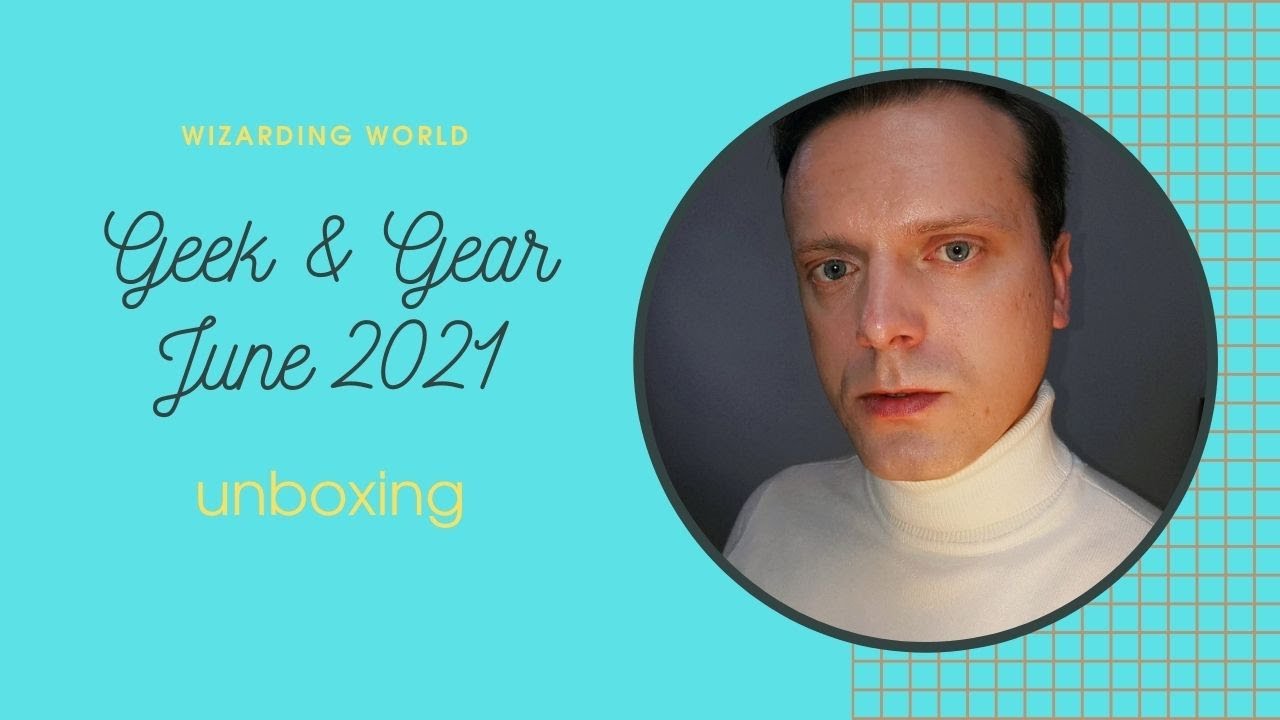 Распаковка Geek Gear Wizardry Subscription Box Июнь 2021