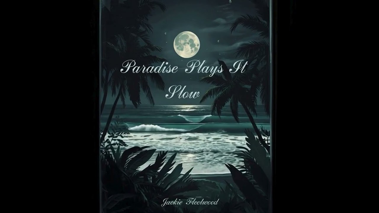 Paradise Plays It Slow