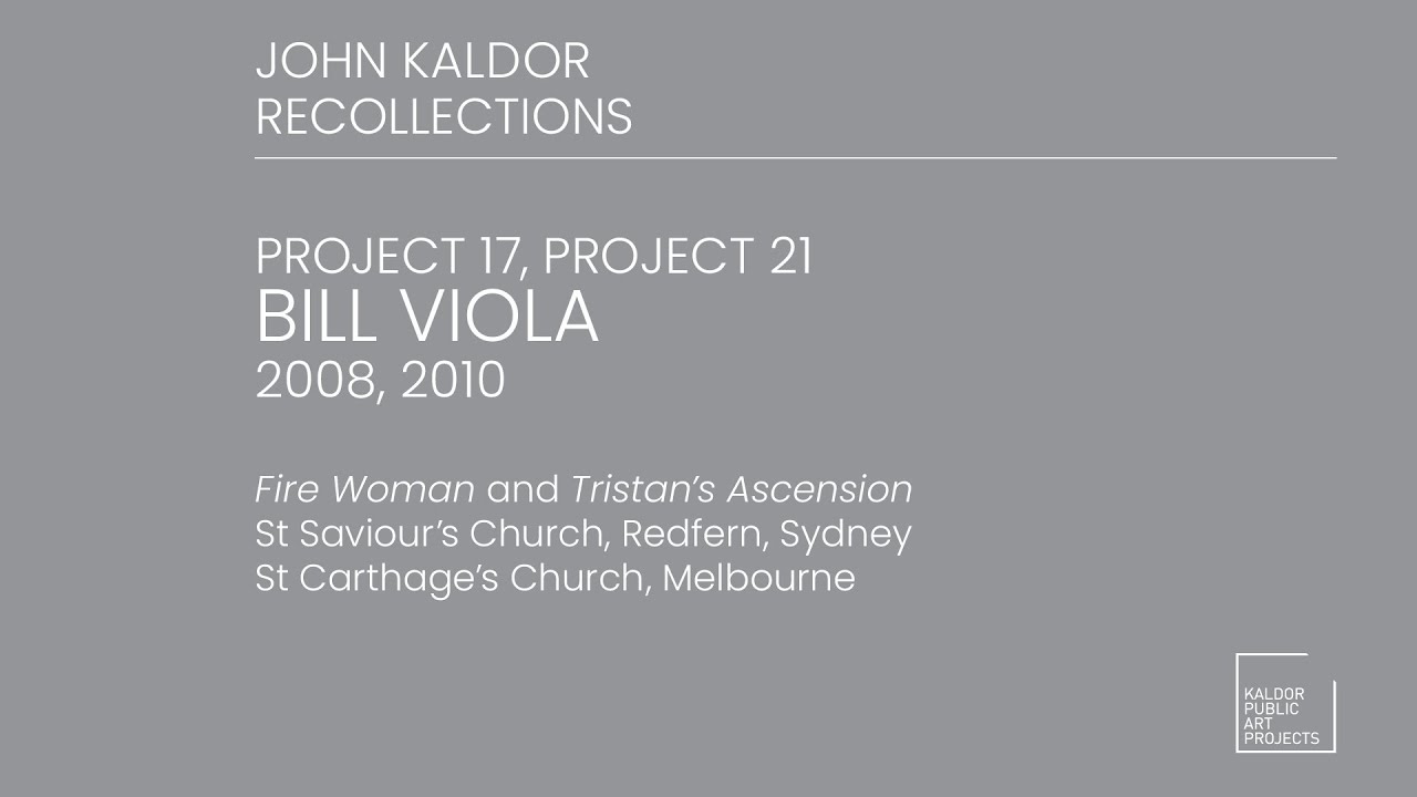Projects 17 & 21 : Bill Viola, 2008, 2010, - John Kaldor Recollections