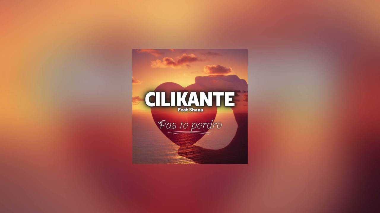 Cilikante Feat Shana - Pas te perdre