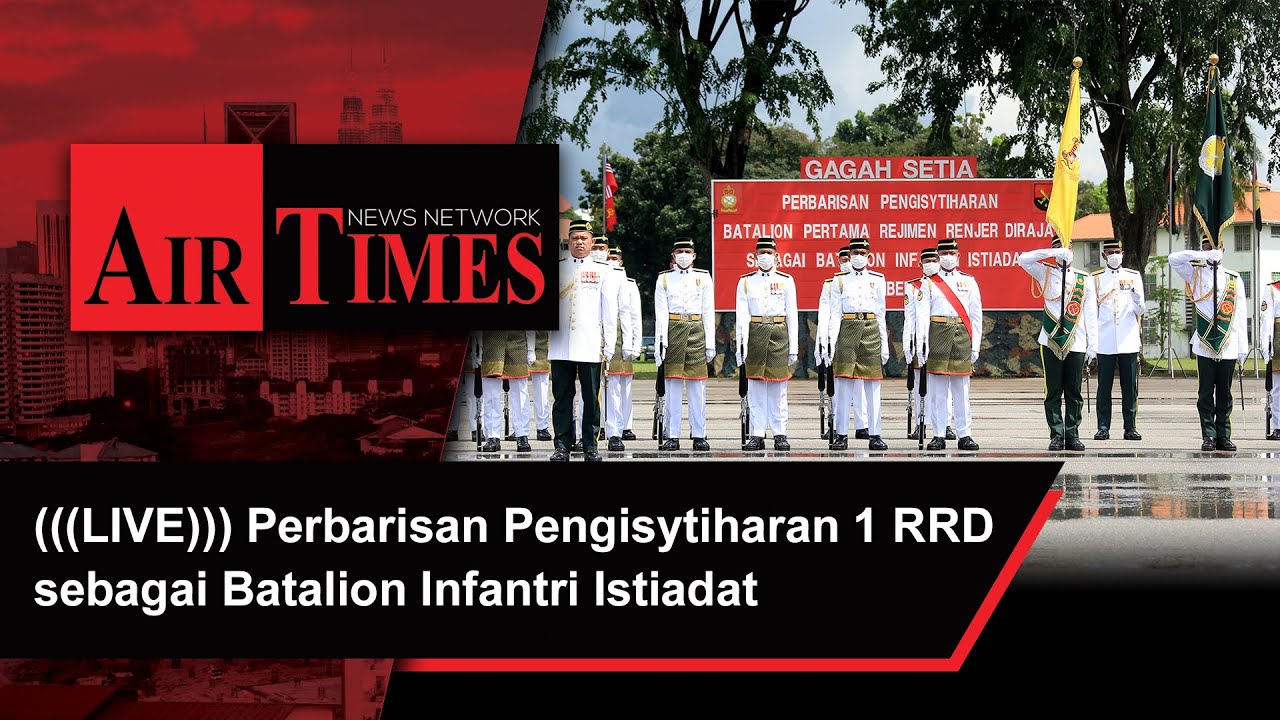 (((LIVE))) Perbarisan Pengisytiharan 1 RRD sebagai Batalion Infantri Istiadat [Part 2]