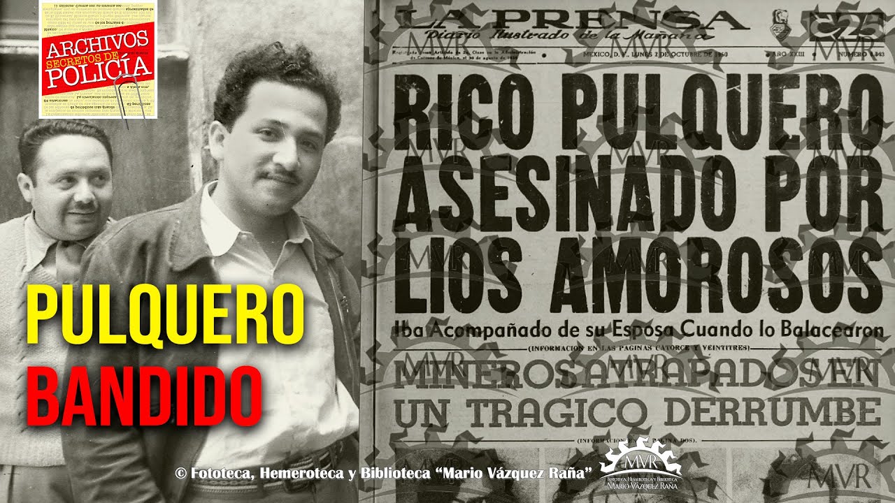 Pulquero Bandido | Archivos Secretos de Policía