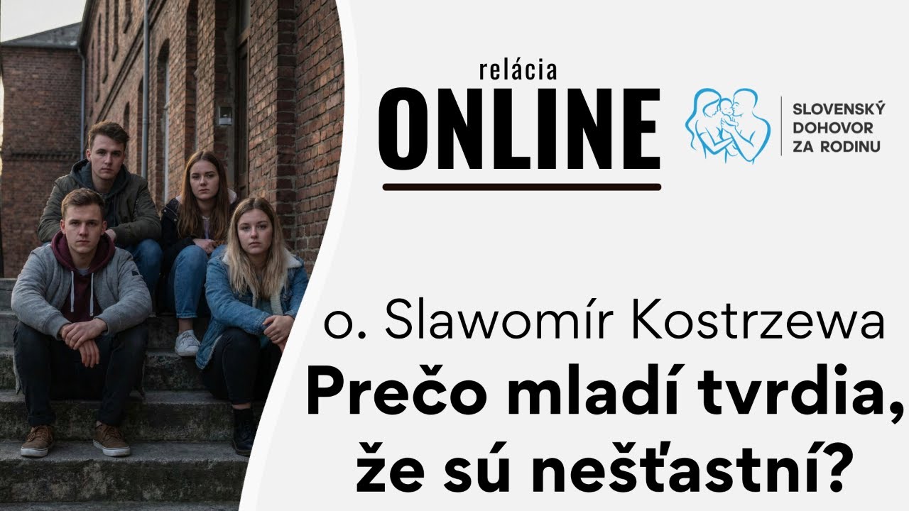 Prečo mladí tvrdia, že sú nešťastní - o. Slawomir Kostrzewa