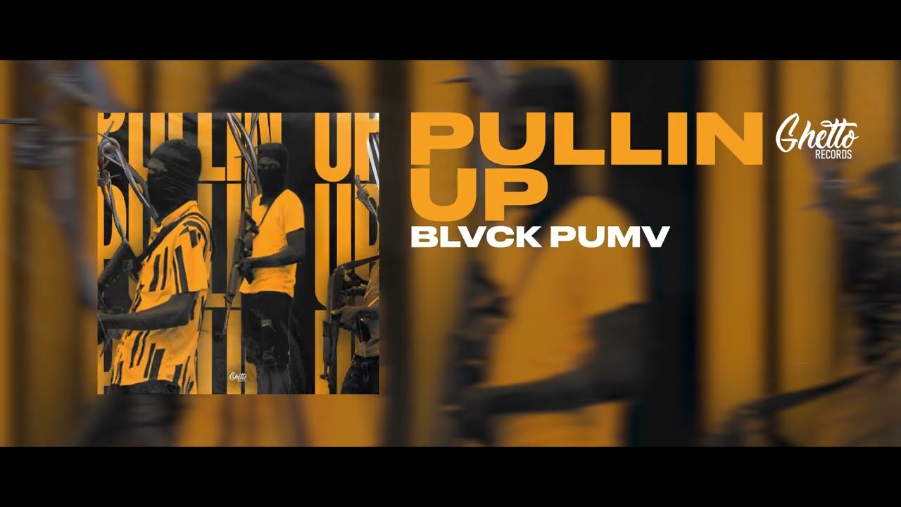 BLVCK PUMV - PULLIN UP