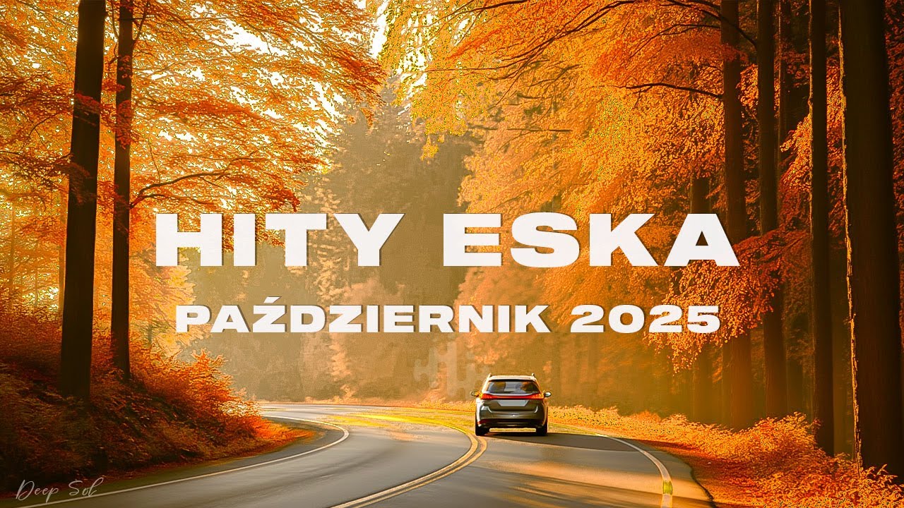 Eska Hity Październik 2025 *Najnowsze Przeboje z Radia Eska 2025 *Najlepsza radiowa muzyka 2025 #106