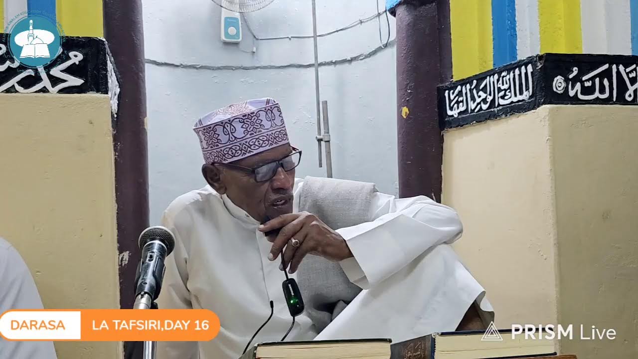 DARASA LA TAFSIRI, MASJID BWANAFADHILI-LAMU. UST MUHSIN SYD ALI. DAY 16