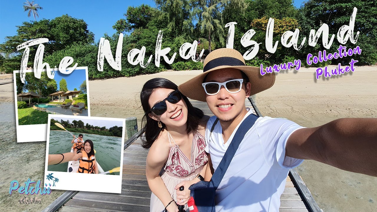 The Naka Island, a Luxury Collection Resort & Spa, ภูเก็ต | เพชรชี่หนีไปเที่ยว