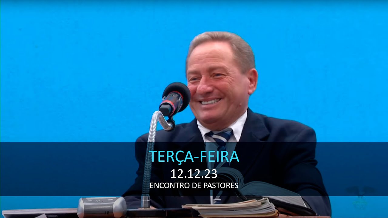 12.12.2023 - Terça-Feira - Encontro de Pastores - Pr. Sebastião Sanches