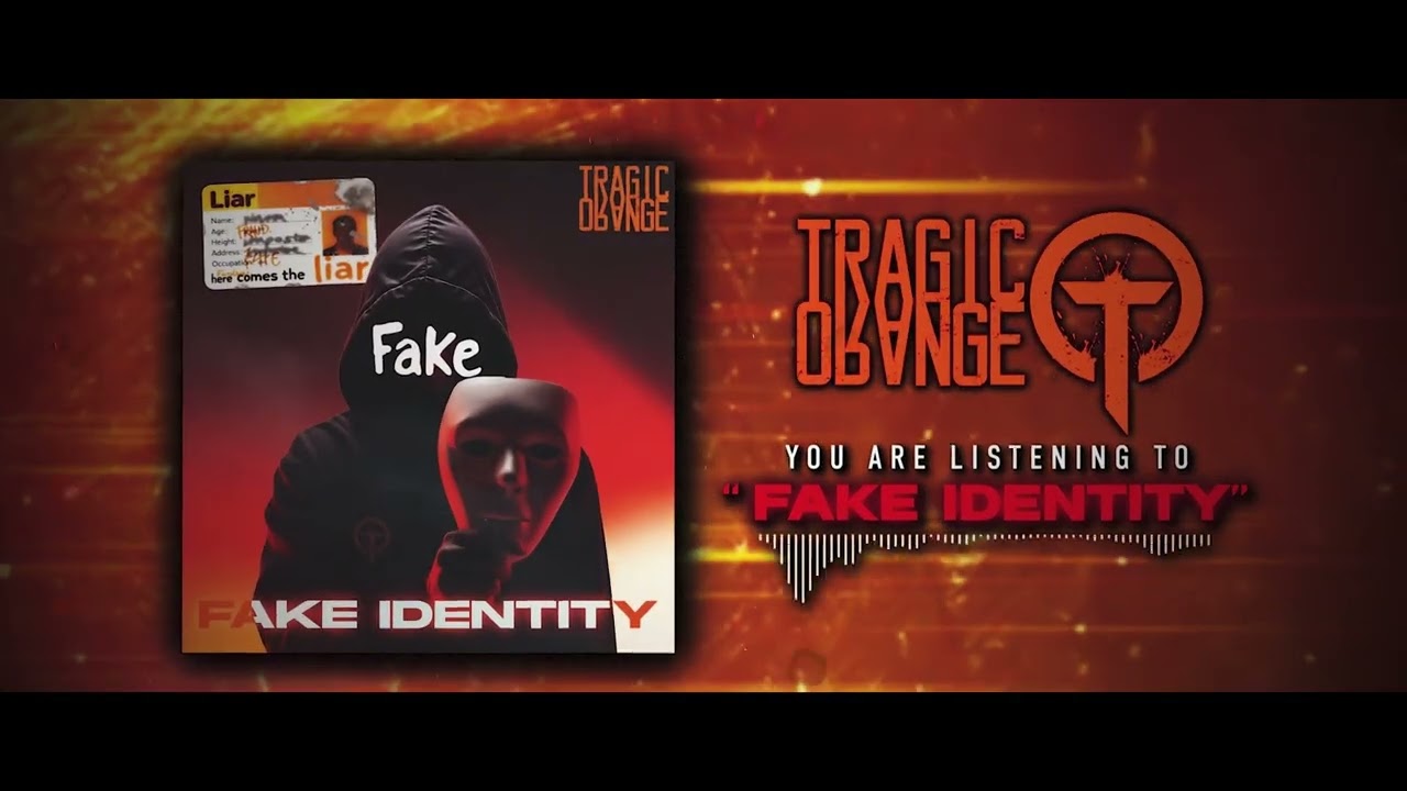Tragic Orange-Fake Identity