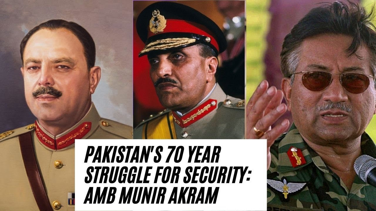 Pakistan's 70 year struggle for Security: Amb Munir Akram