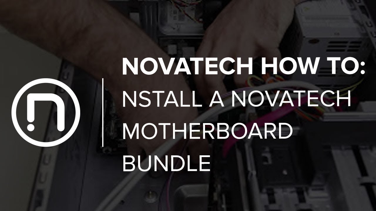 Novatech How To: How to install a Novatech Motherboard Bundle