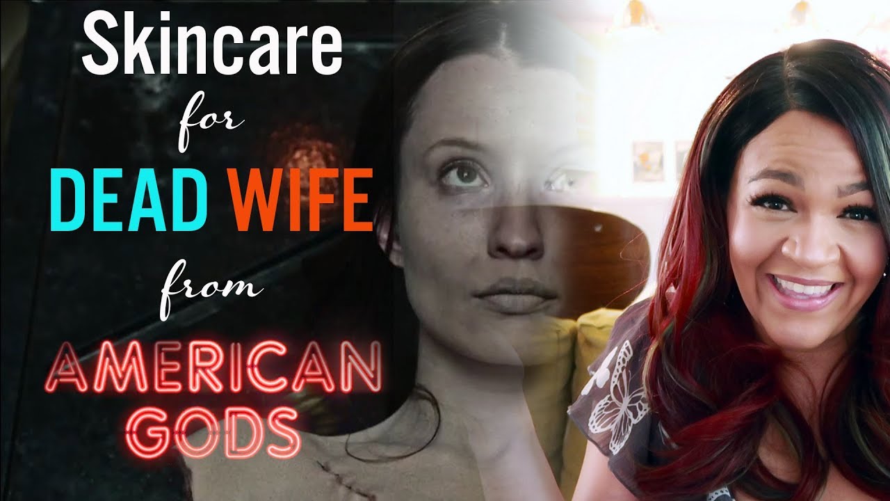 Skincare for Laura Moon a.k.a. Dead Wife (American Gods) | Skincare for Characters