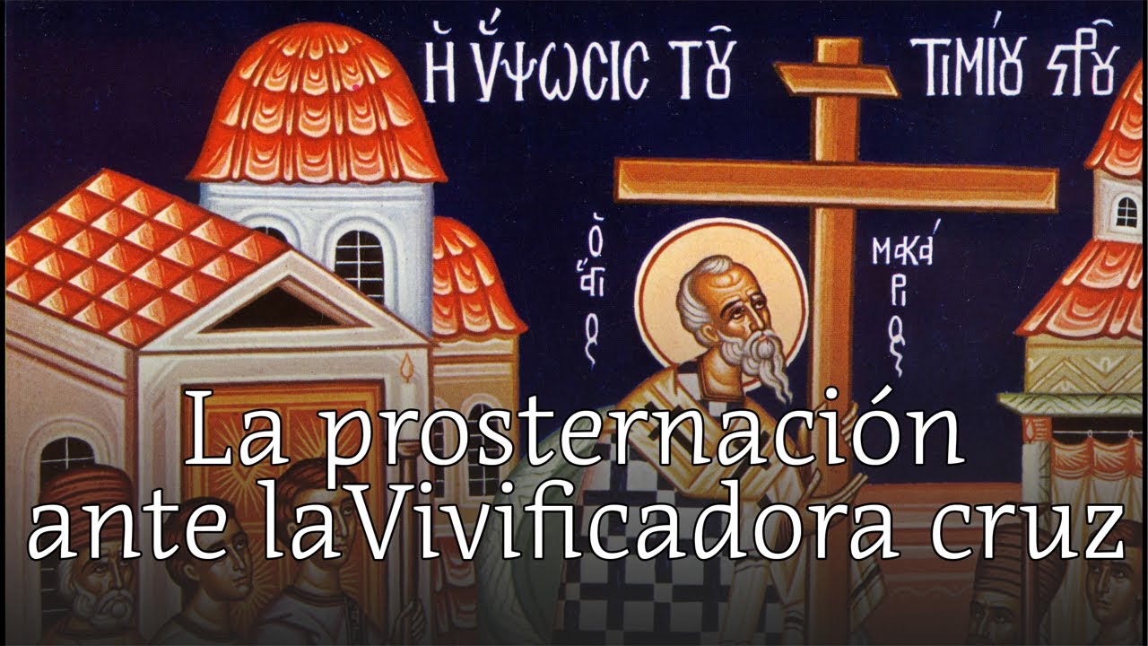 La Prosternación Ante la Vivificadora Cruz