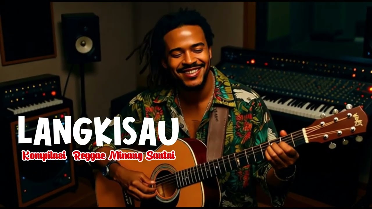 🎶 Langkisau – Kompilasi Reggae Minang Santai 🌴 | Reggae Santai Penuh Rasa