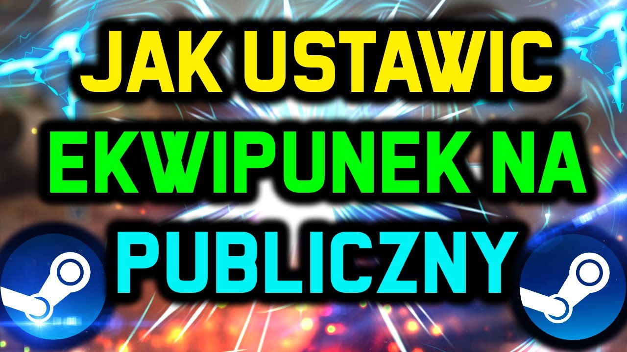 JAK USTAWIĆ EKWIPUNEK NA PUBLICZNY🔥 STEAM🔥#poradnik #tutorial #poradnikpl #games #steam