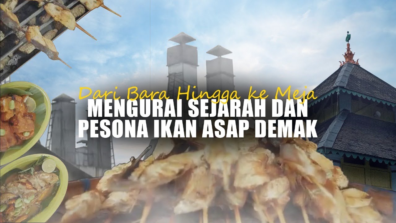Dari Bara Hingga ke Meja : Mengurai Sejarah dan Pesona Ikan Asap Demak