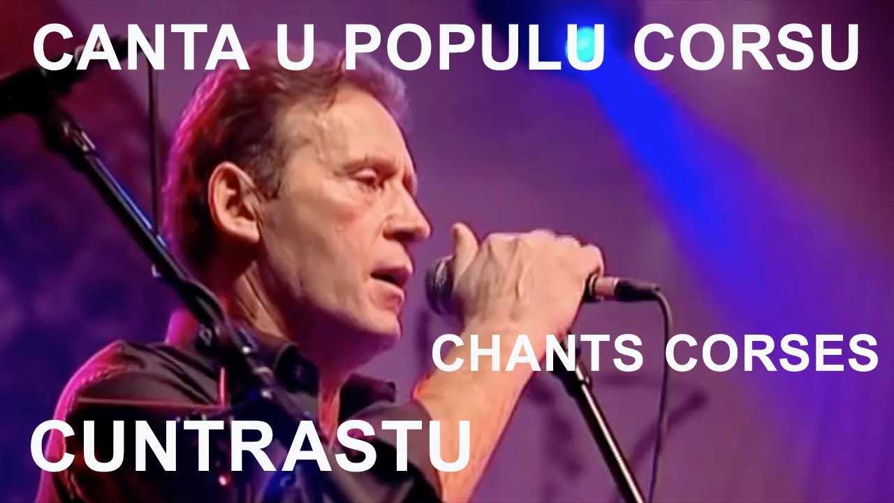 Cuntrastu - Canta u populu corsu - Chants corses