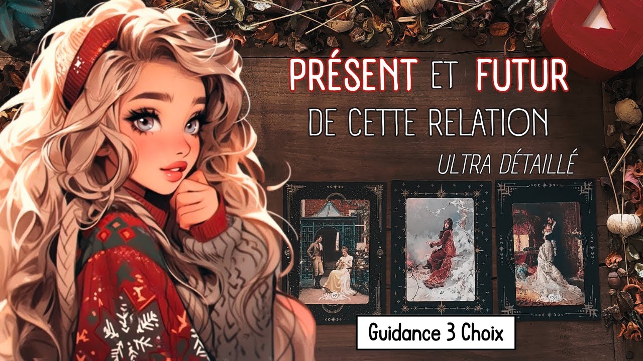 💟 Présent Et Futur De Cette Relation ! Ultra Détaillé.💖 Guidance Sentimentale 3 Choix