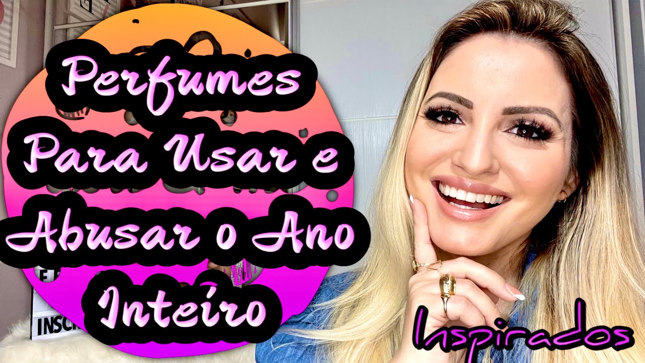 É PARA USAR O ANO INTEIRO - PERFUMES VERSÁTEIS INSPIRADOS