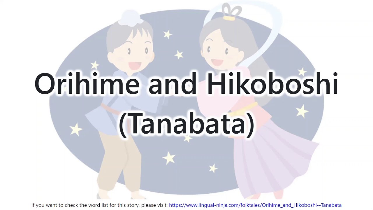 【Orihime and Hikoboshi - Tanabata】 Learn Japanese from the Traditional Folktale!