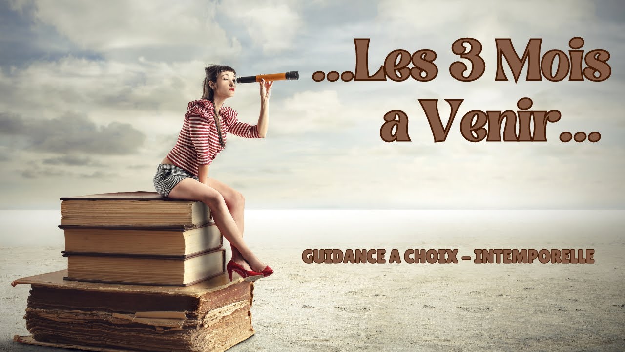 🔮 Vos 3 prochains mois  - Tirage a Choix - Intemporel 🔮
