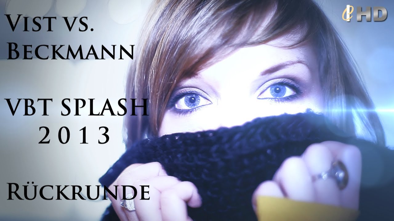 Vist vs. Happy Beckmann (OFFICIAL HD VERSION) - VBT-Splash 2013 RR