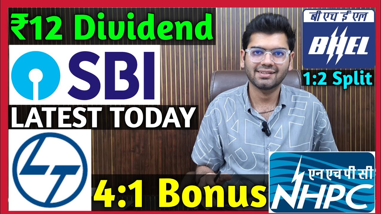 L&T, SBI Bank, NHPC, BHEL Stocks Declared High Dividend, Bonus & Split