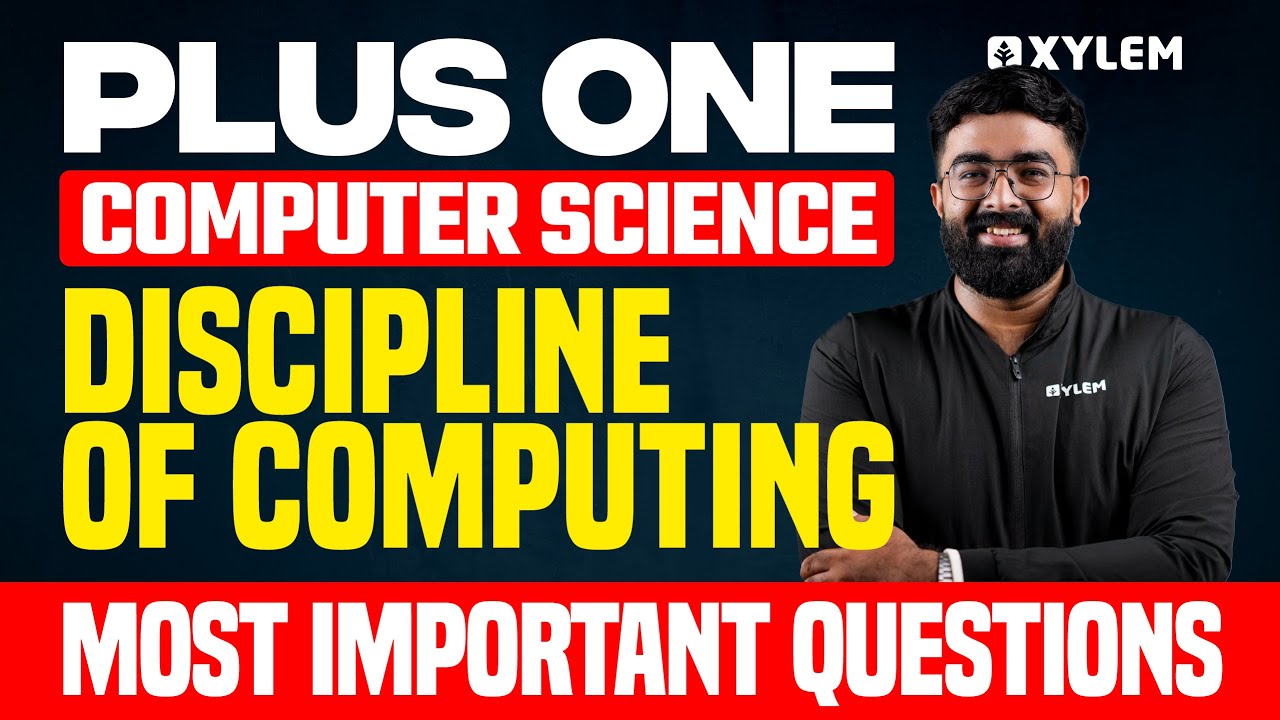 Plus One Computer Science | Discipline Of Computing - Most Important Questions | Xylem Plus One