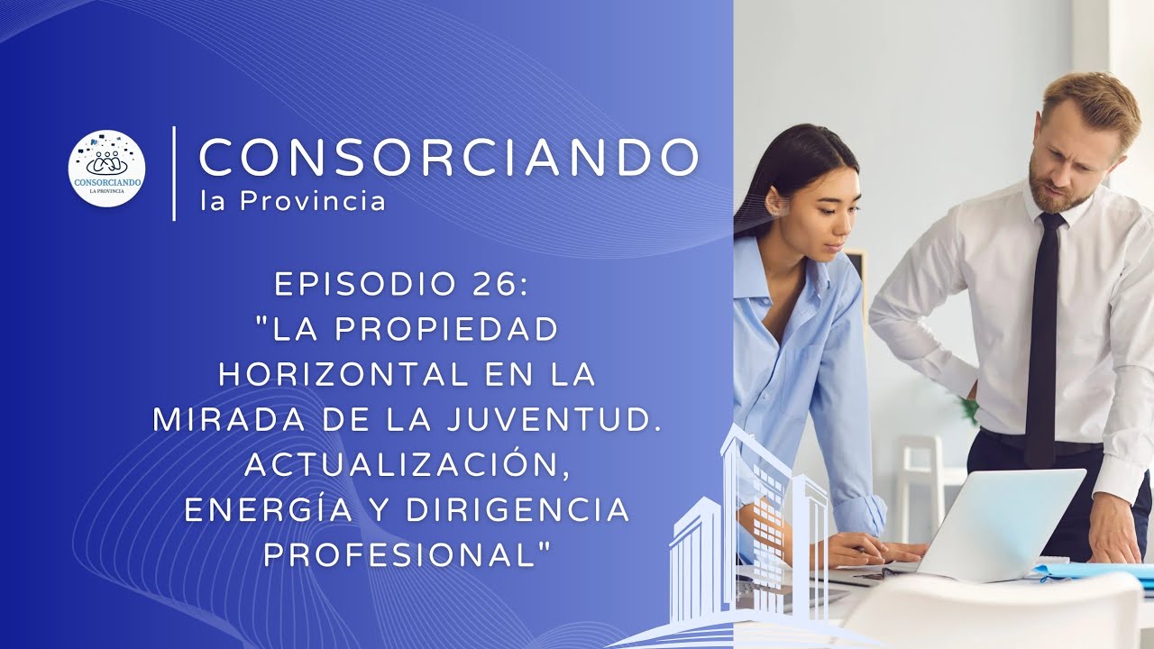EPISODIO 26: "La propiedad horizontal en la mirada de la juventud"