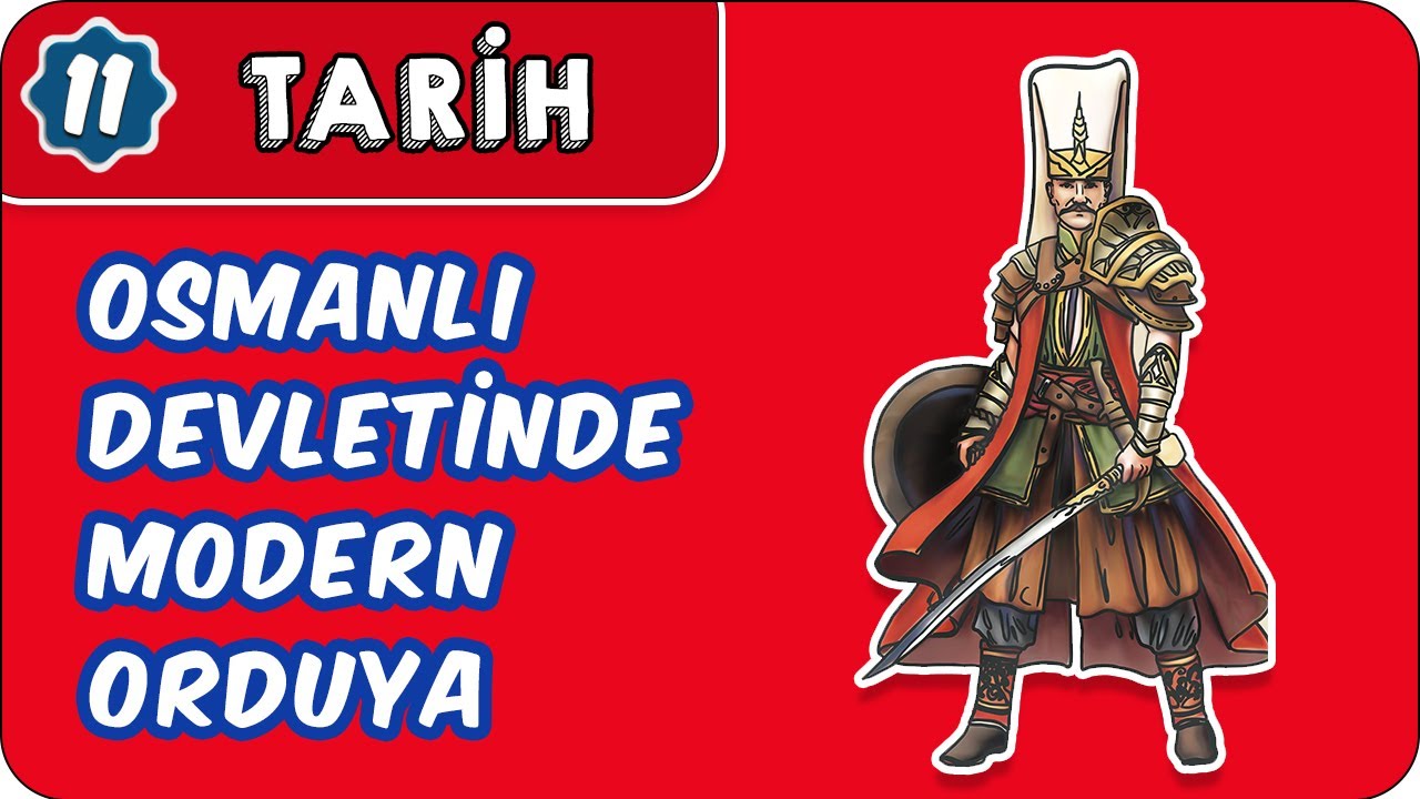 Osmanlı Devletinde Modern Orduya Geçiş | 11. Sınıf Tarih