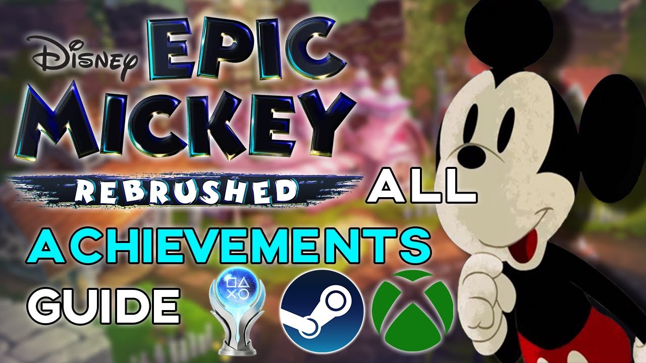 (Old) Epic Mickey Rebrushed All Achievements/Trophies GUIDE (Xbox, Steam, PS4/5)