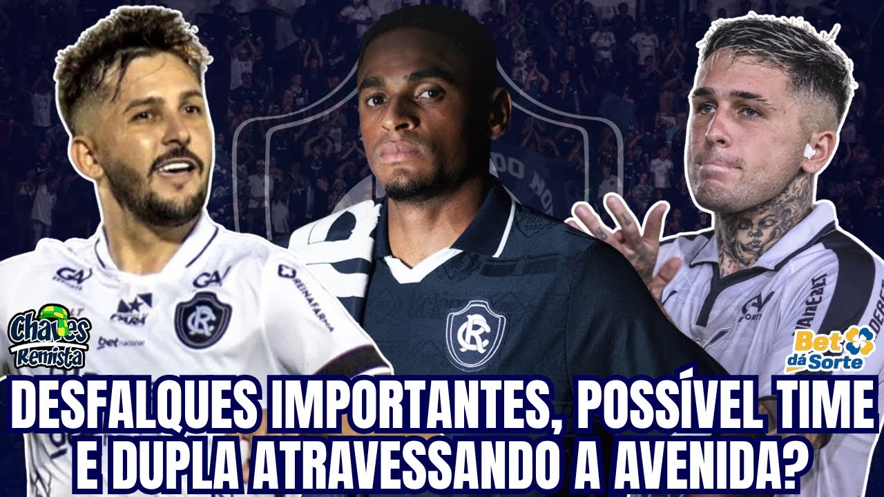 REMO DEFINIDO DIANTE DO FLUMINENSE? DESFALQUES IMPORTANTES | DUPLA ATRAVESSANDO A ALMIRANTE? E+