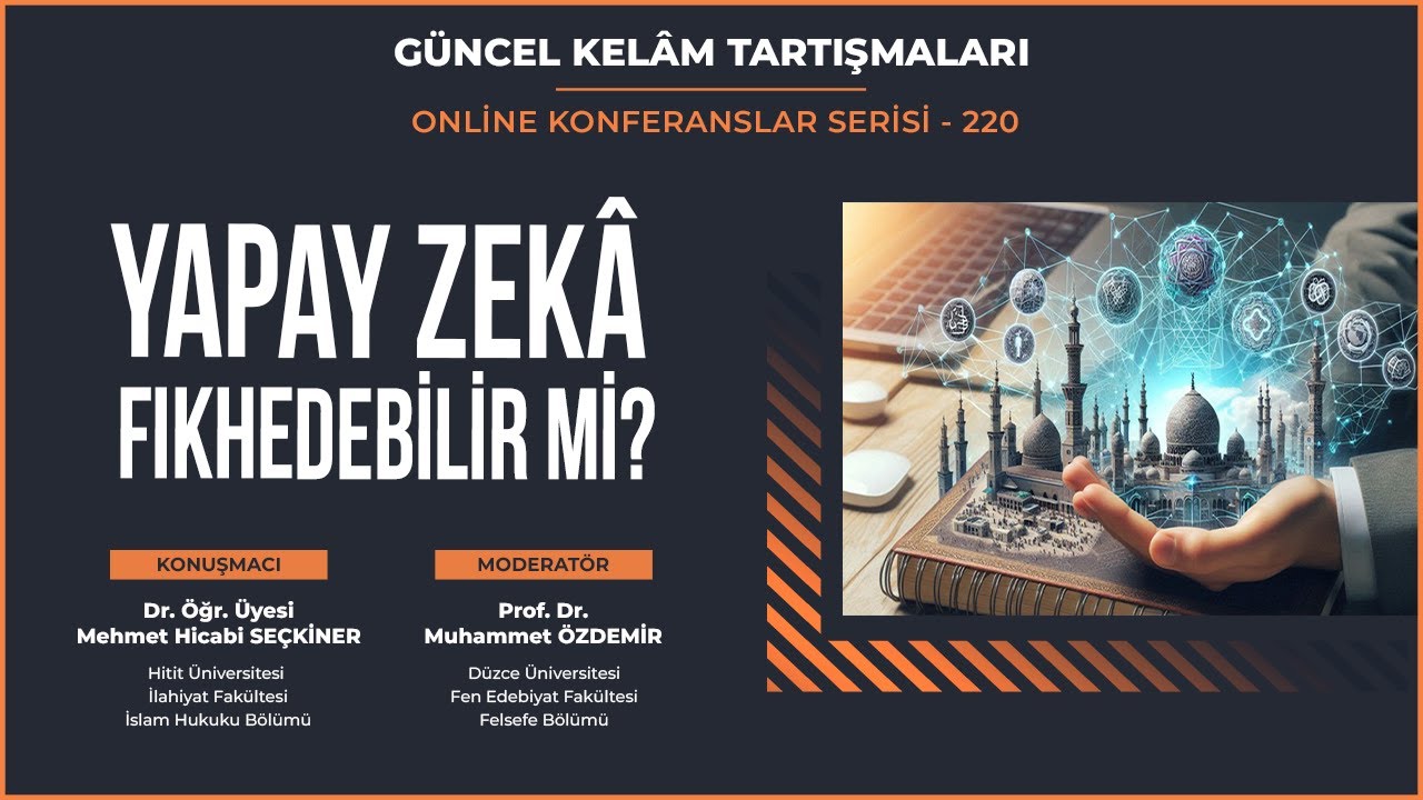 220- YAPAY ZEKA FIKHEDEBİLİR Mİ? Mehmet Hicabi Seçkiner, Muhammet Özdemir