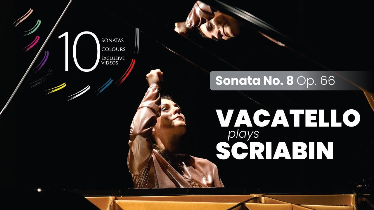 VACATELLO plays SCRIABIN  |  Sonata No. 8