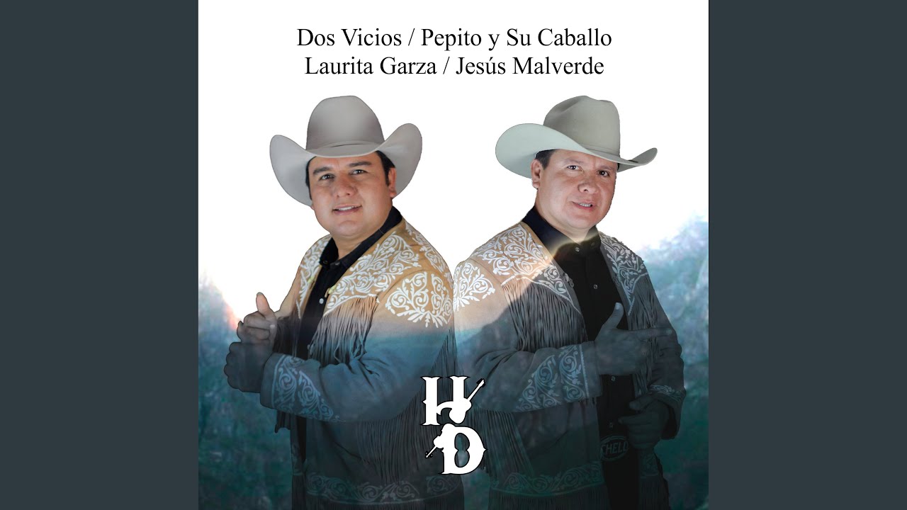 Dos Vicios / Pepito y Su Caballo / Laurita Garza / Jesús Malverde