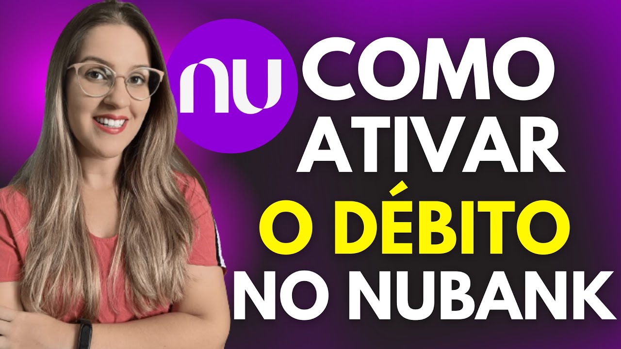 COMO ATIVAR a FUN&Ccedil;&Atilde;O D&Eacute;BITO no CART&Atilde;O NUBANK - D&Eacute;BITO NUBANK ATIVADO 2023