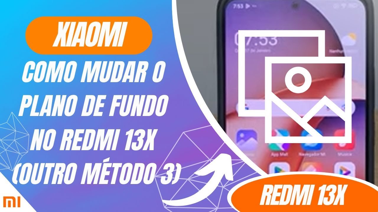 Como mudar o Plano de fundo no Redmi 13X (outro método 3) - Passo a passo