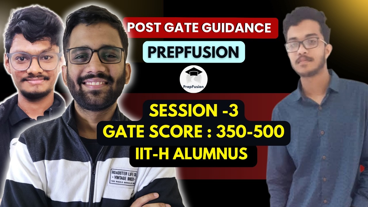 Post GATE Guidance || Session-3 || 350-500 || PrepFusion