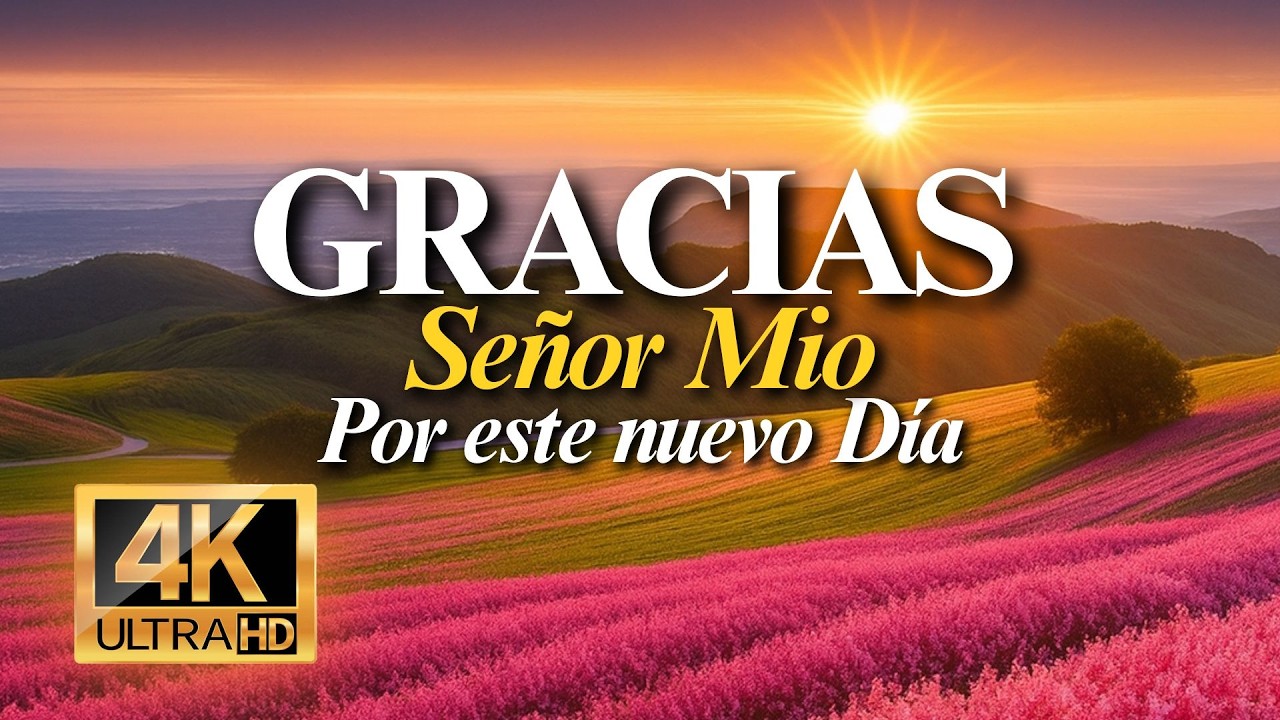 GRACIAS SEÑOR 🙏 Comienza el Día con Entrega y Agradecimiento a DIOS