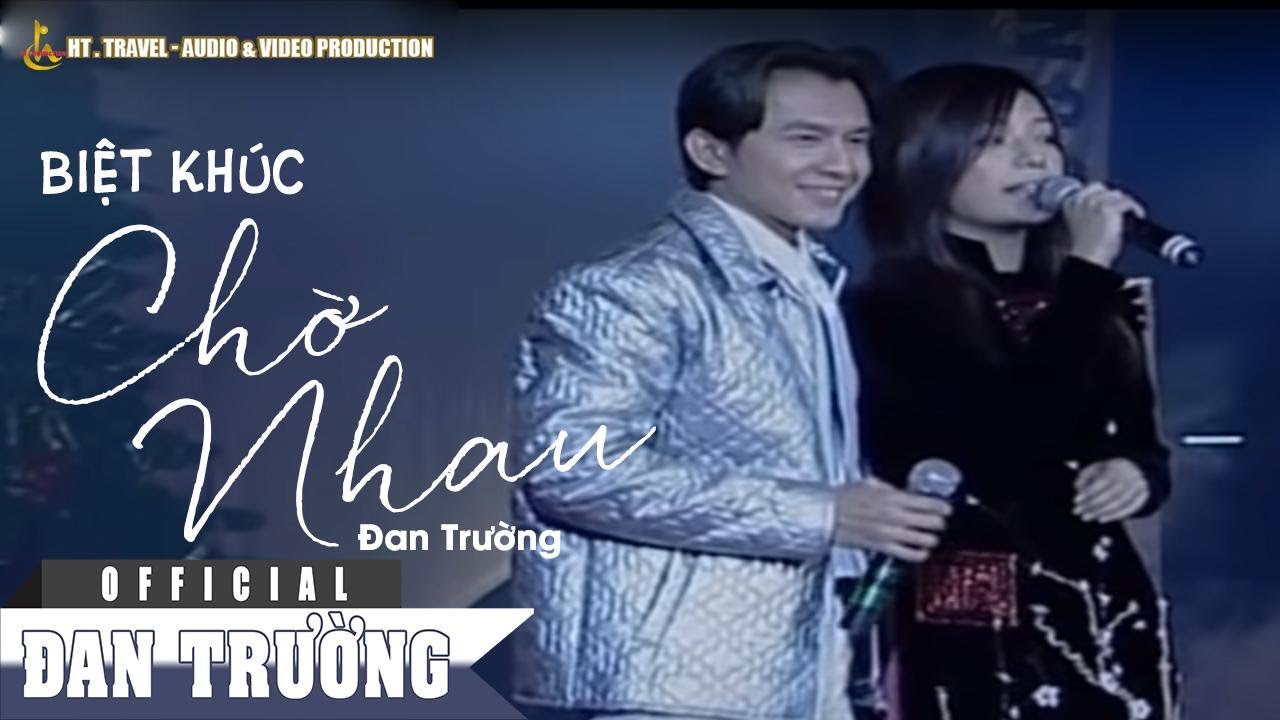 BIỆT KHÚC CHỜ NHAU || ĐAN TRƯỜNG & TRIỆU VY