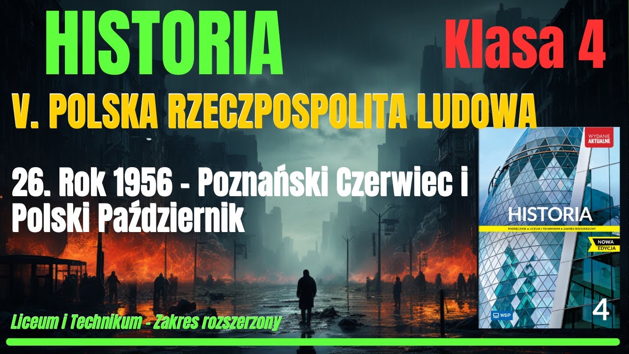 HISTORIA 4 | Dział V. Roz.26. Rok 1956 &ndash; Poznański Czerwiec i Polski Październik #historia #liceum