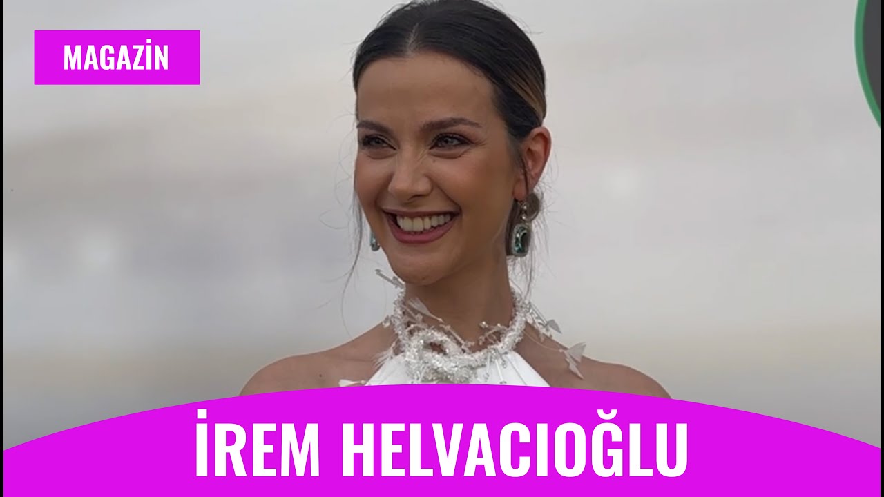 İrem Helvacıoğlu'nun Yeni Projelerle İmtihanı!
