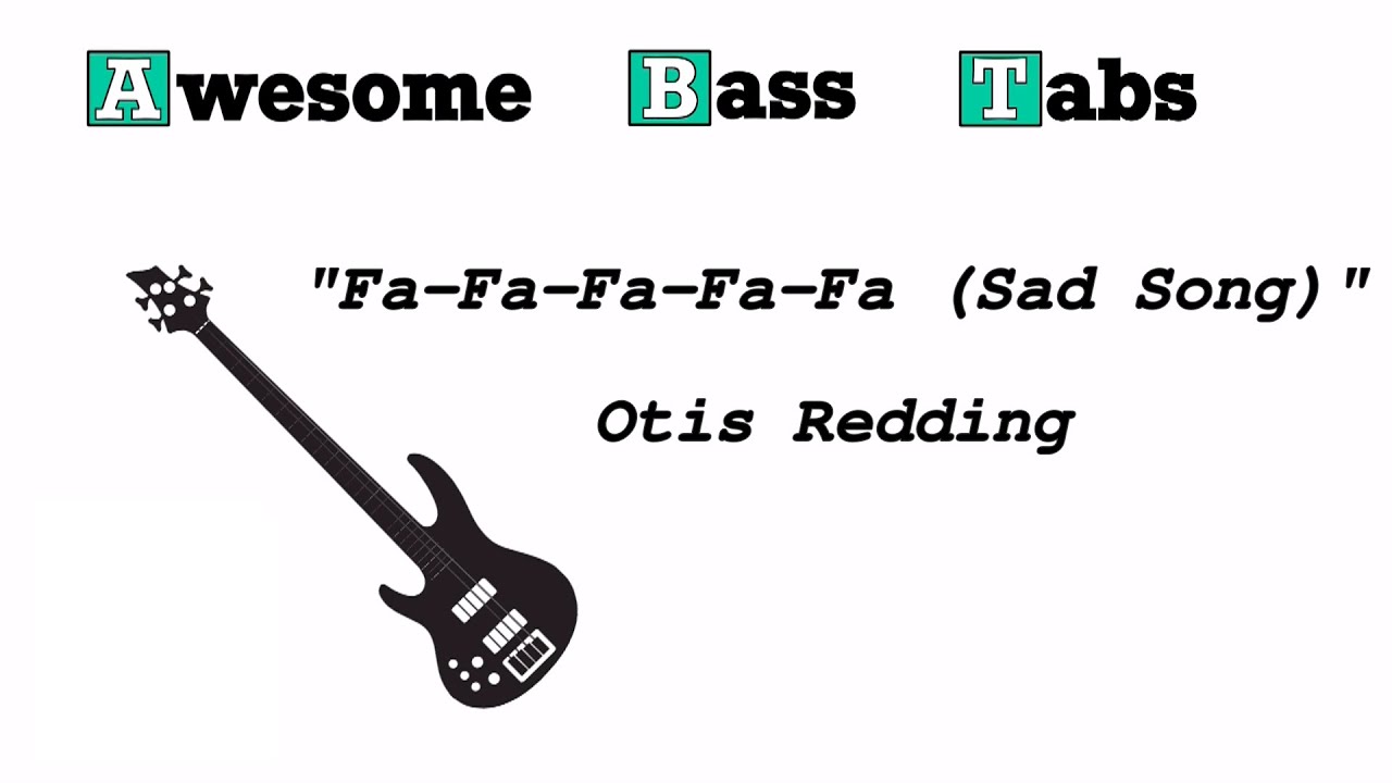 Otis Redding - Fa-Fa-Fa-Fa-Fa (Sad Song) - Bass Cover + Tab/Score