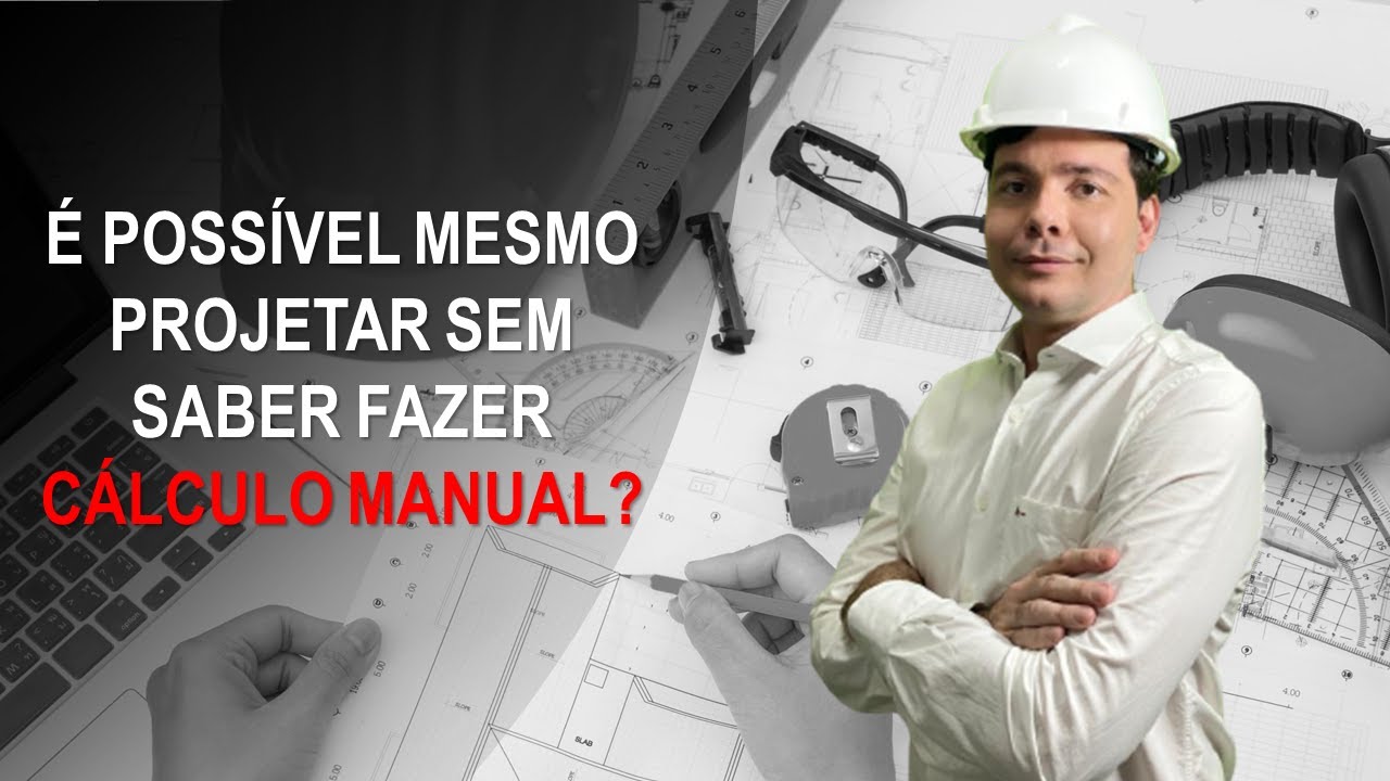 É possível mesmo projetar sem saber fazer cálculo manual?