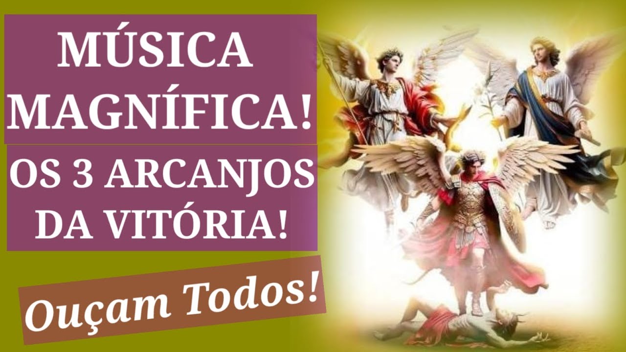 M&uacute;sica Magn&iacute;fica, Os 3 Arcanjos Da Vit&oacute;ria!