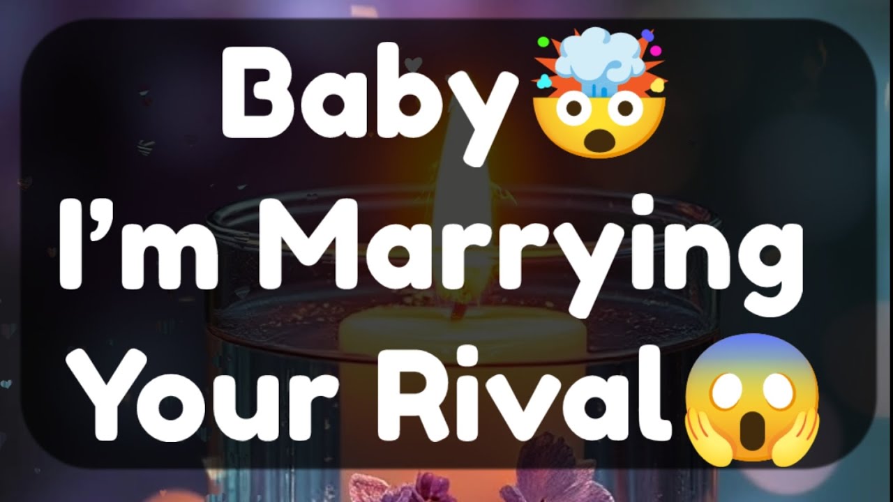 Current Thoughts And Feelings Of Your Person Love Messages Baby I'm Marrying Your Rival