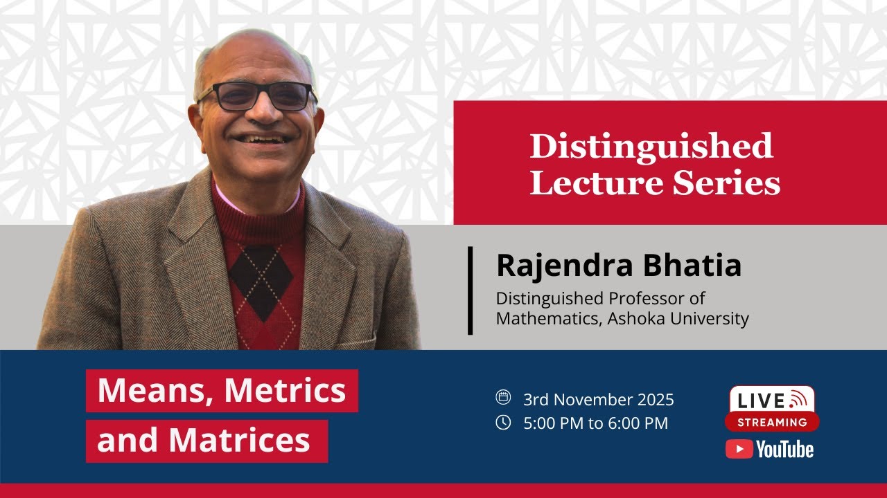 Means, Metrics and Matrices | Rajendra Bhatia | Distinguished Lecture Series