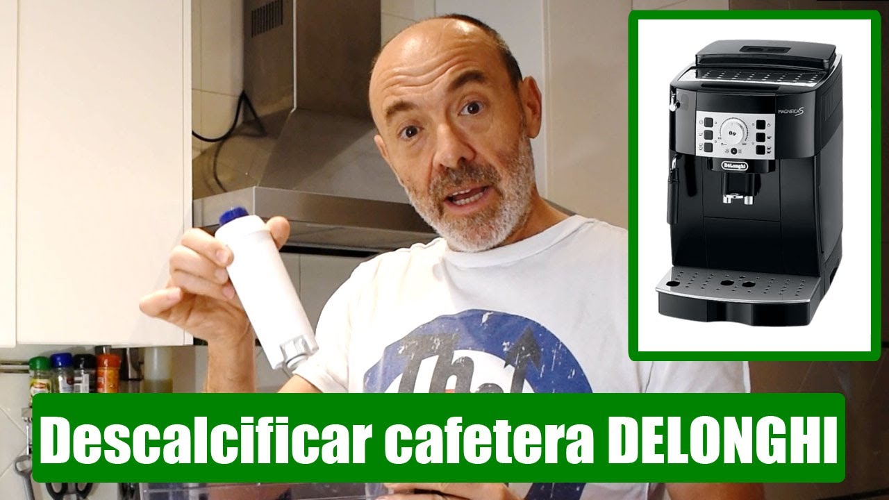DESCALCIFICAR CAFETERA AUTOMÁTICA DELONGHI MAGNÍFICA S