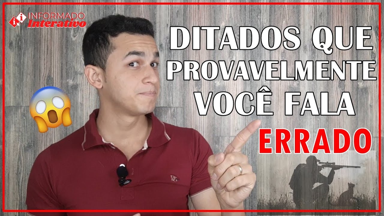 DITADOS POPULARES QUE VOCÊ PROVAVELMENTE FALOU ERRADO A VIDA TODA
