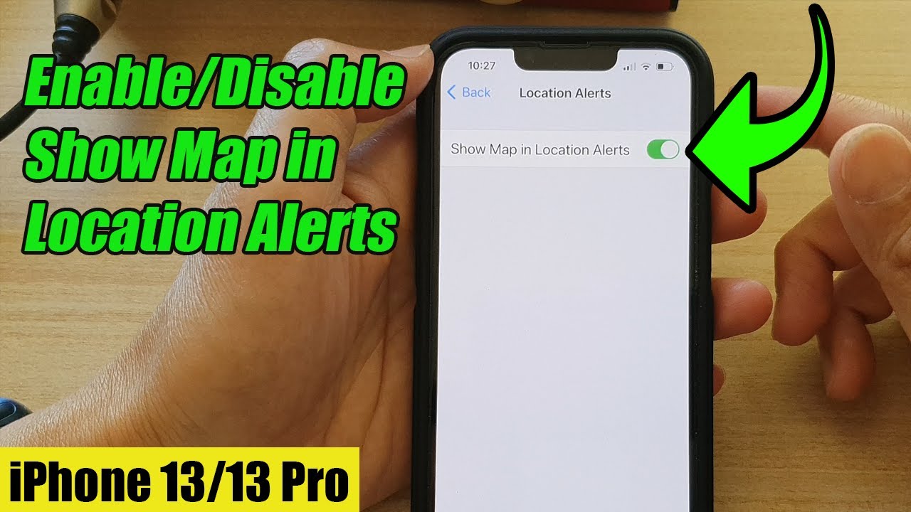 iPhone 13/13 Pro: How to Enable/Disable Show Map in Location Alerts